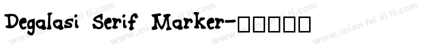 Degalasi Serif Marker字体转换